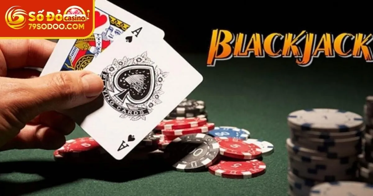 Blackjack 79Sodo -  Hướng Dẫn Chơi Chi Tiết Và Cách Thắng