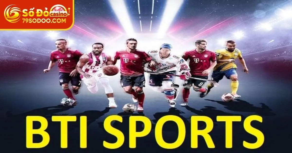 BTI Sports 79Sodo - Sảnh Cá Cược Thể Thao Uy Tín TOP 1