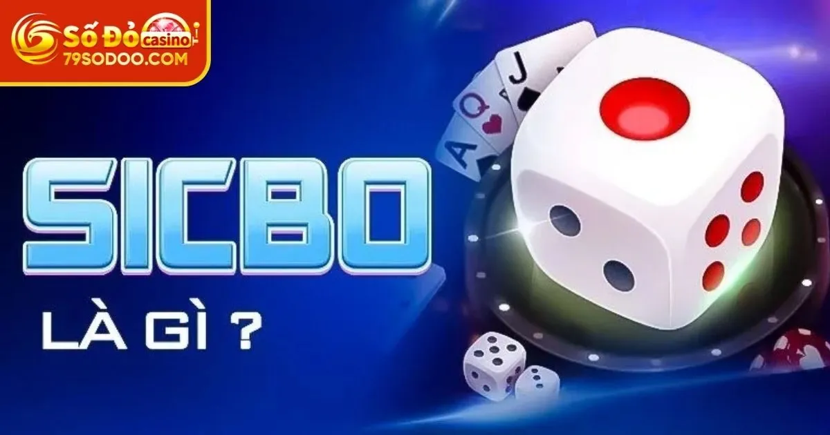 Những nét cơ bản về game Sicbo 79Sodo 