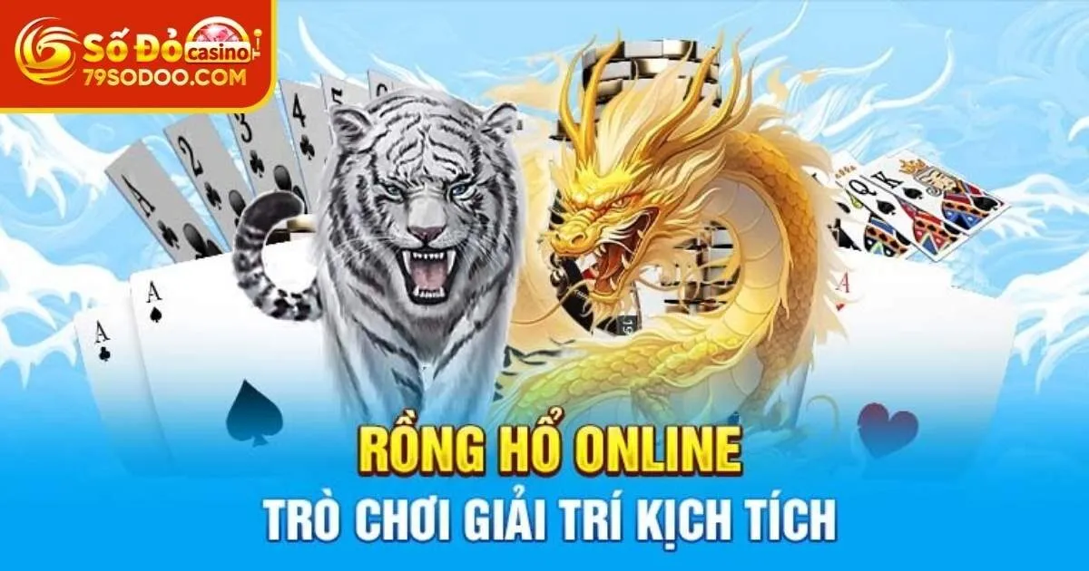 Rồng Hổ 79Sodo - Siêu Phẩm Đặt Cược Hấp Dẫn Thưởng Lớn